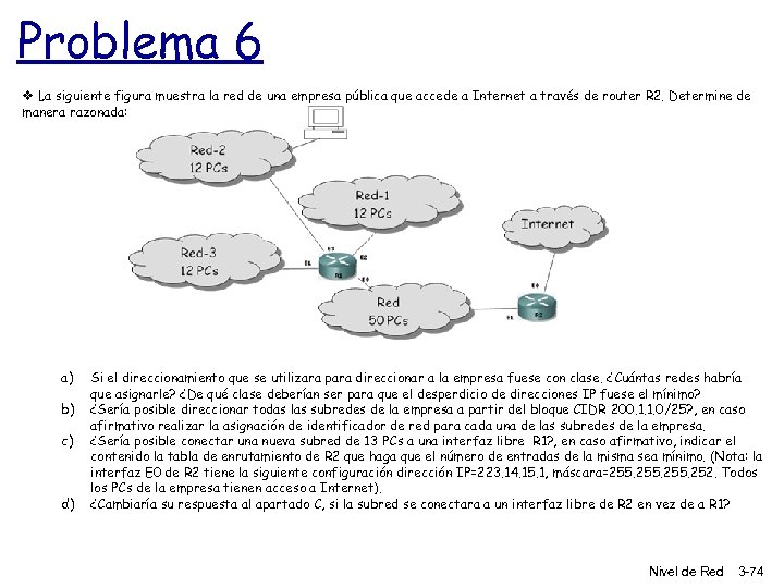 Problema 6 v La siguiente figura muestra la red de una empresa pública que