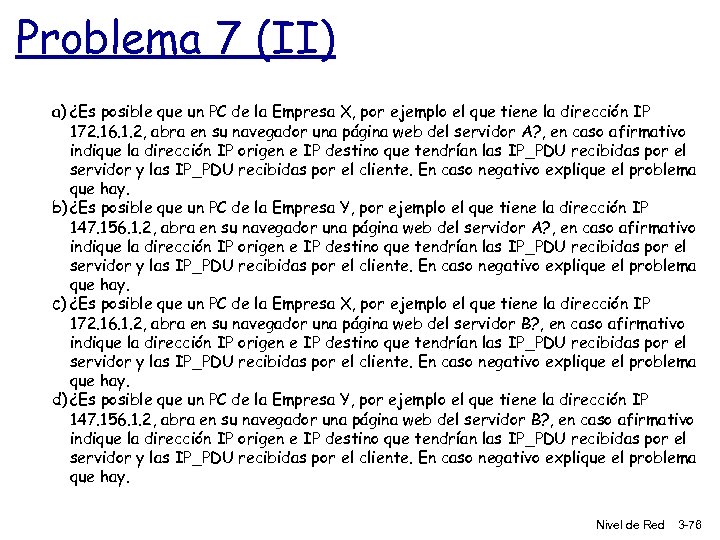 Problema 7 (II) a) ¿Es posible que un PC de la Empresa X, por