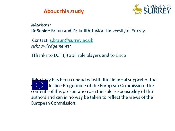 About this study AAuthors: Dr Sabine Braun and Dr Judith Taylor, University of Surrey