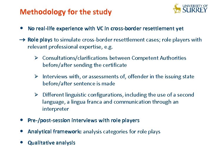 Methodology for the study • No real-life experience with VC in cross-border resettlement yet