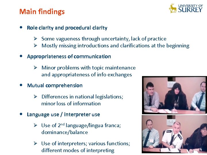 Main findings • Role clarity and procedural clarity Ø Some vagueness through uncertainty, lack