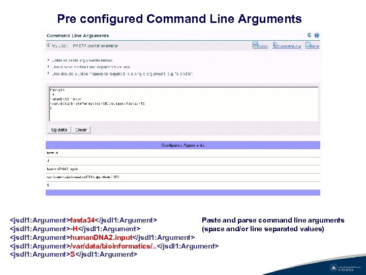Pre configured Command Line Arguments <jsdl 1: Argument>fasta 34</jsdl 1: Argument> Paste and parse