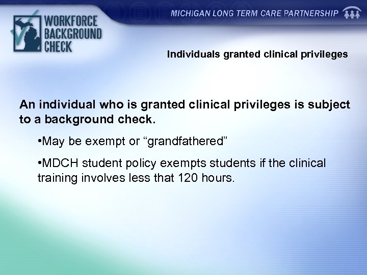 Individuals granted clinical privileges An individual who is granted clinical privileges is subject to