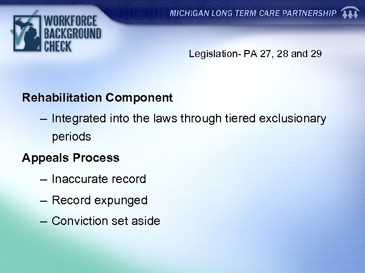 Legislation- PA 27, 28 and 29 Rehabilitation Component – Integrated into the laws through