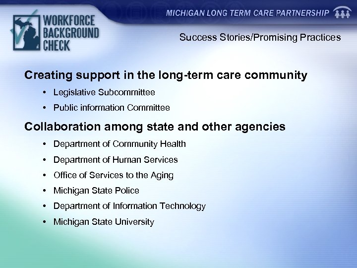 Success Stories/Promising Practices Creating support in the long-term care community Legislative Subcommittee Public information