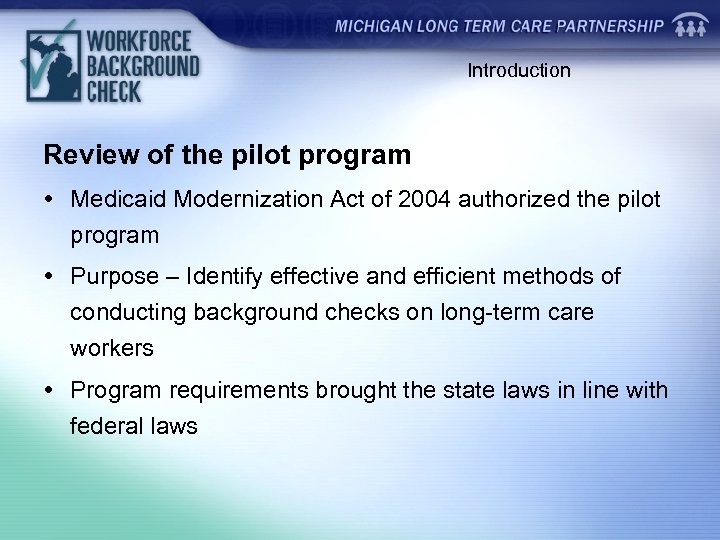 Introduction Review of the pilot program Medicaid Modernization Act of 2004 authorized the pilot