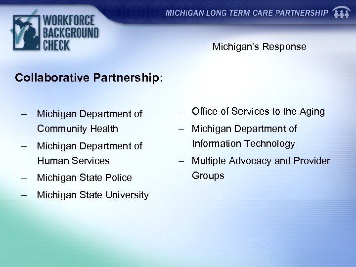 Michigan’s Response Collaborative Partnership: – – Michigan Department of Community Health Michigan Department of