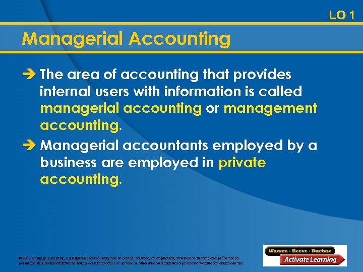 LO 1 Managerial Accounting è The area of accounting that provides internal users with