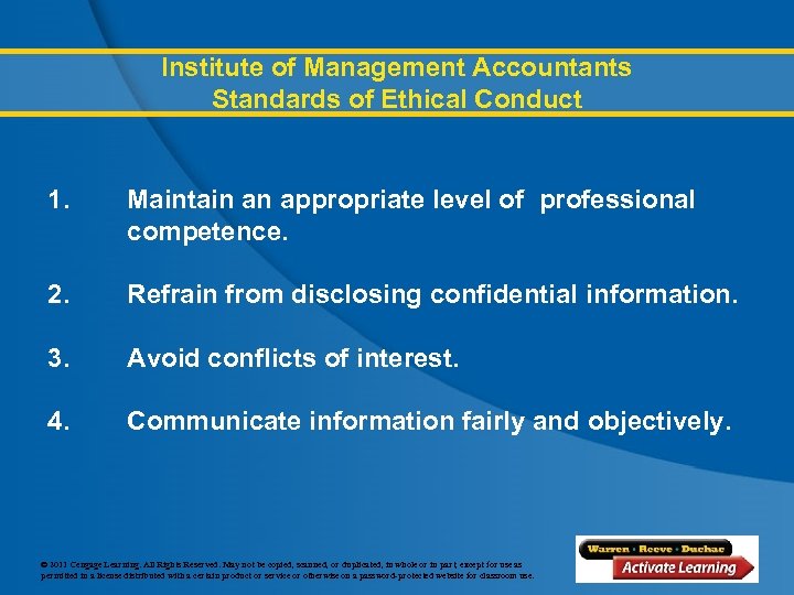 Institute of Management Accountants Standards of Ethical Conduct 1. Maintain an appropriate level of