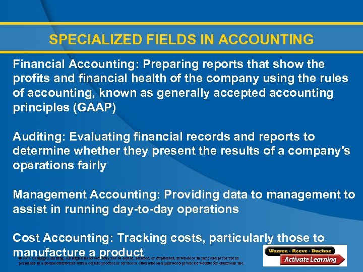 SPECIALIZED FIELDS IN ACCOUNTING Financial Accounting: Preparing reports that show the profits and financial