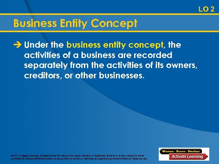 LO 2 Business Entity Concept è Under the business entity concept, the activities of