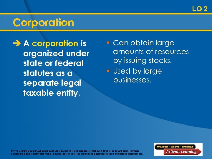 LO 2 Corporation è A corporation is organized under state or federal statutes as