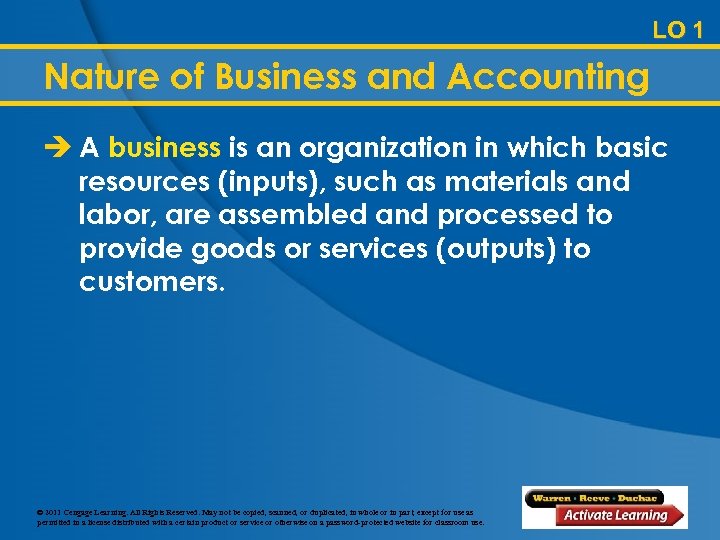LO 1 Nature of Business and Accounting è A business is an organization in