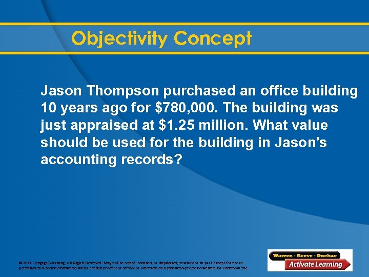 Objectivity Concept Jason Thompson purchased an office building 10 years ago for $780, 000.