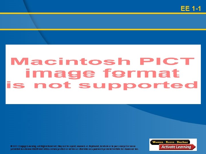 EE 1 -1 © 2011 Cengage Learning. All Rights Reserved. May not be copied,