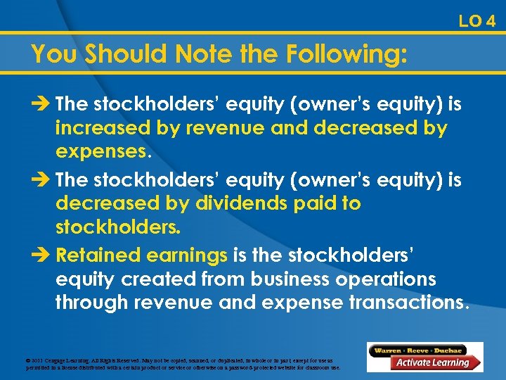 LO 4 You Should Note the Following: è The stockholders’ equity (owner’s equity) is
