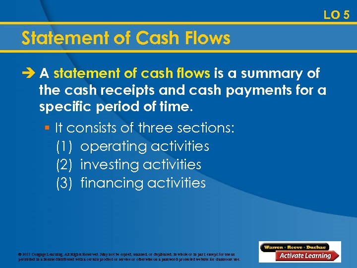 LO 5 Statement of Cash Flows è A statement of cash flows is a
