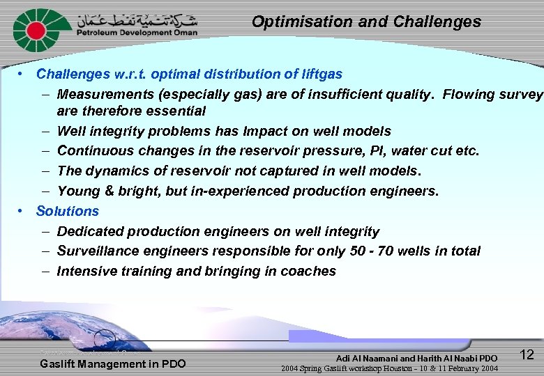 Optimisation and Challenges • Challenges w. r. t. optimal distribution of liftgas – Measurements