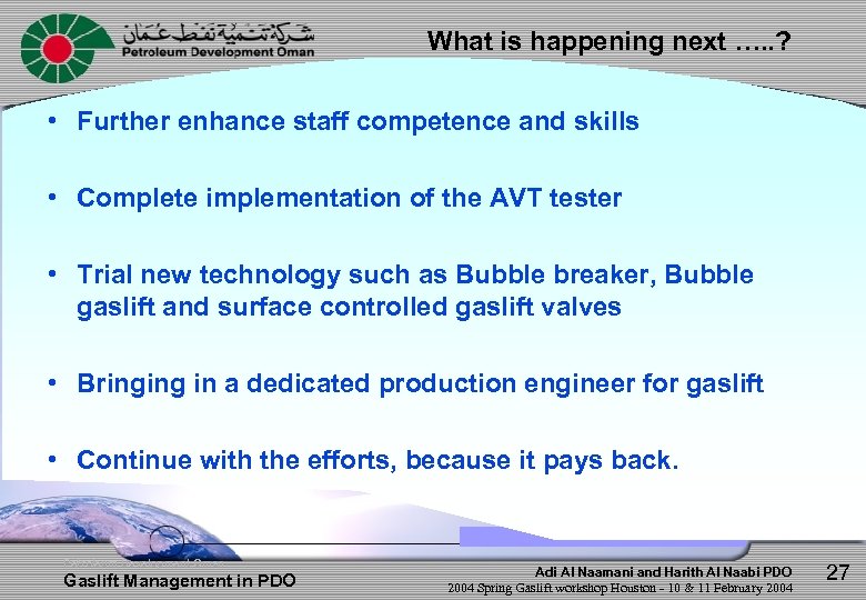 What is happening next …. . ? • Further enhance staff competence and skills