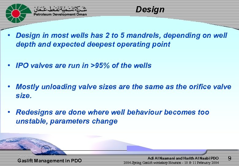 Design • Design in most wells has 2 to 5 mandrels, depending on well