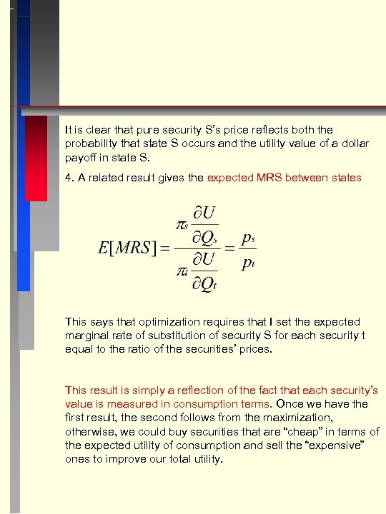 It is clear that pure security S’s price reflects both the probability that state