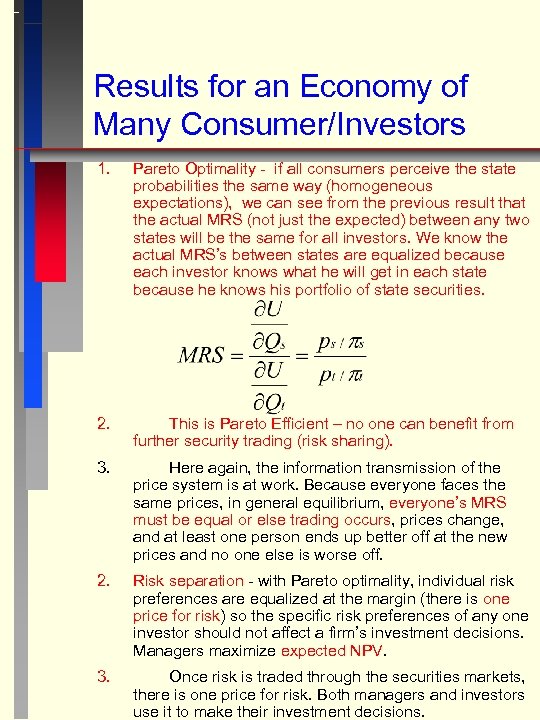 Results for an Economy of Many Consumer/Investors 1. Pareto Optimality - if all consumers