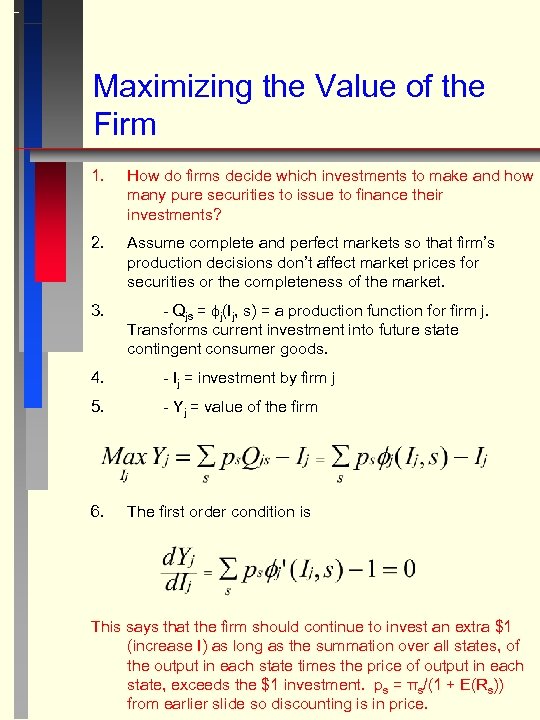 Maximizing the Value of the Firm 1. How do firms decide which investments to