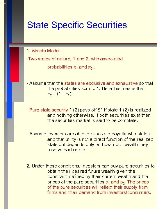 State Specific Securities 1. Simple Model -Two states of nature, 1 and 2, with