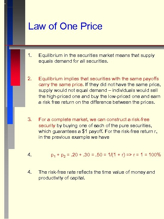 Law of One Price 1. Equilibrium in the securities market means that supply equals