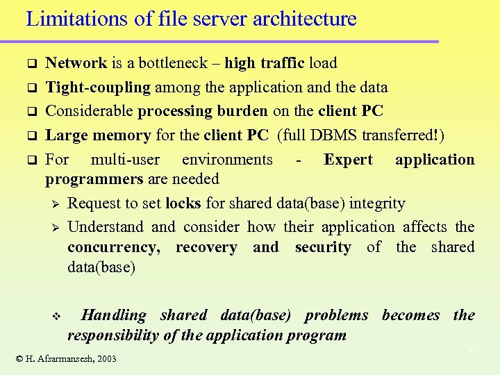 Limitations of file server architecture q q q Network is a bottleneck – high