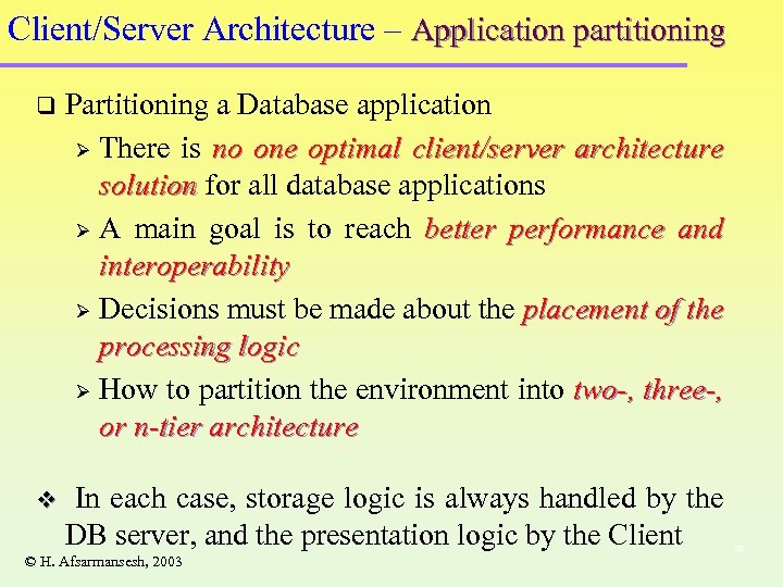 Client/Server Architecture – Application partitioning q Partitioning a Database application Ø There is no