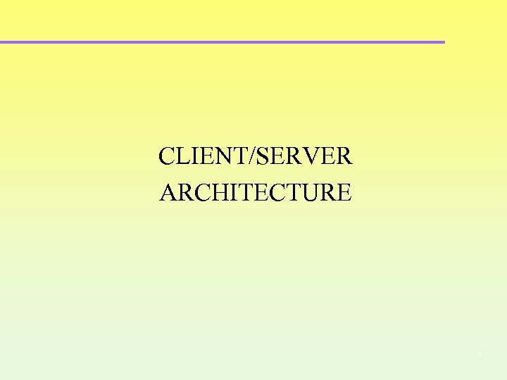 CLIENT/SERVER ARCHITECTURE 2 