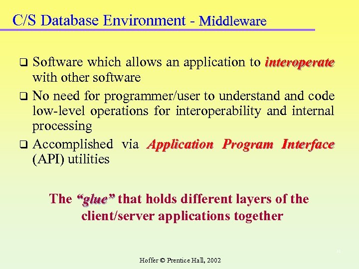 C/S Database Environment - Middleware Software which allows an application to interoperate with other