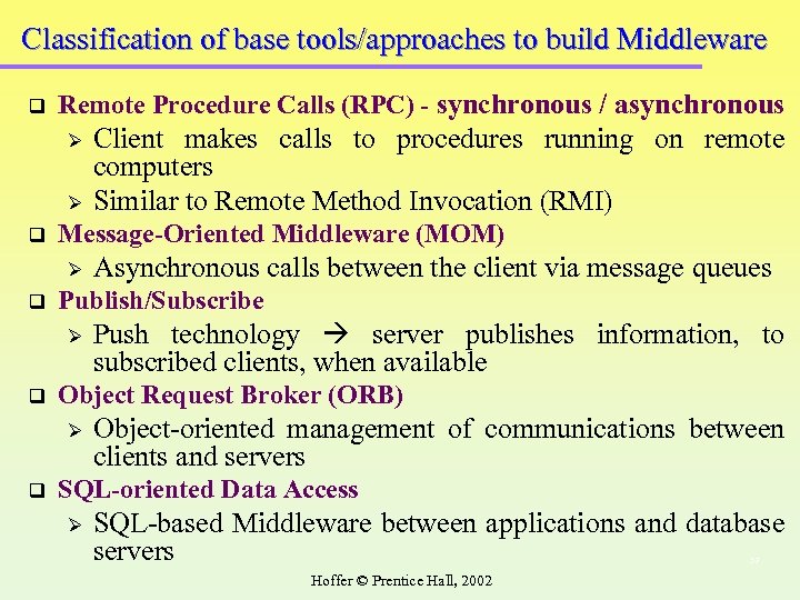 Classification of base tools/approaches to build Middleware q Remote Procedure Calls (RPC) - synchronous