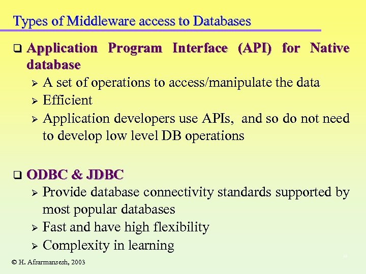 Types of Middleware access to Databases q Application Program Interface (API) for Native database