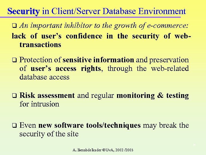 Security in Client/Server Database Environment An important inhibitor to the growth of e-commerce: lack