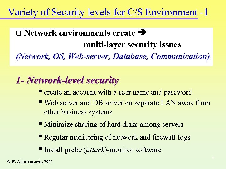 Variety of Security levels for C/S Environment -1 Network environments create multi-layer security issues