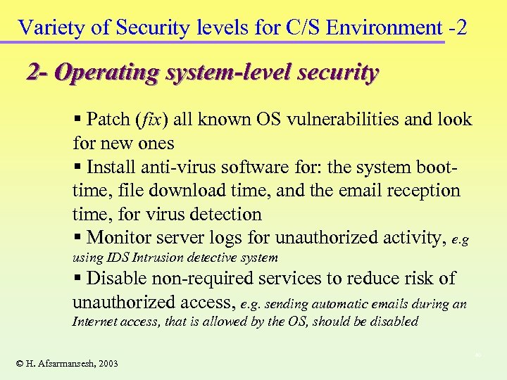 Variety of Security levels for C/S Environment -2 2 - Operating system-level security §