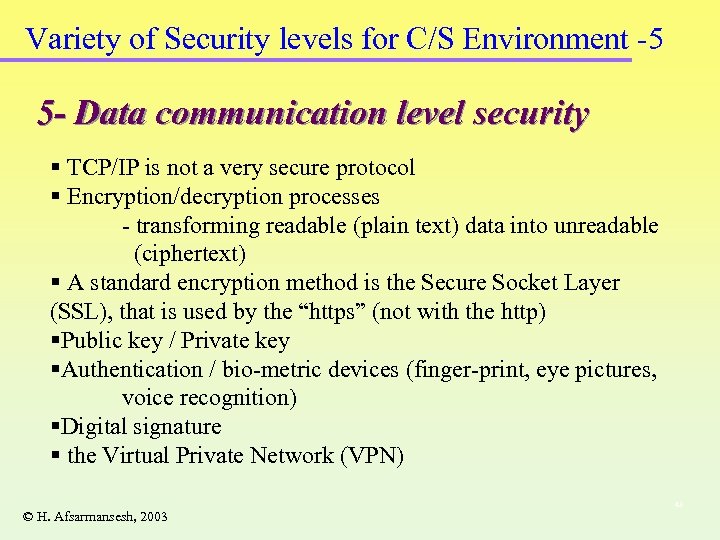 Variety of Security levels for C/S Environment -5 5 - Data communication level security