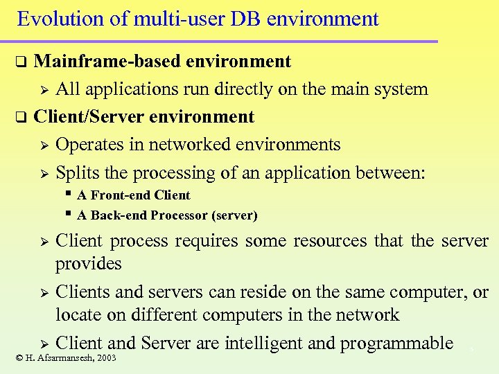 Evolution of multi-user DB environment Mainframe-based environment Ø All applications run directly on the