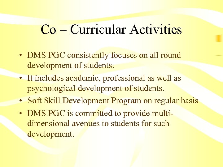 Co – Curricular Activities • DMS PGC consistently focuses on all round development of