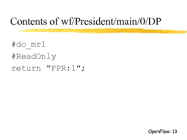 Contents of wf/President/main/0/DP #do_mr 1 #Read. Only return "FPR: 1"; Open. Flow: 13 