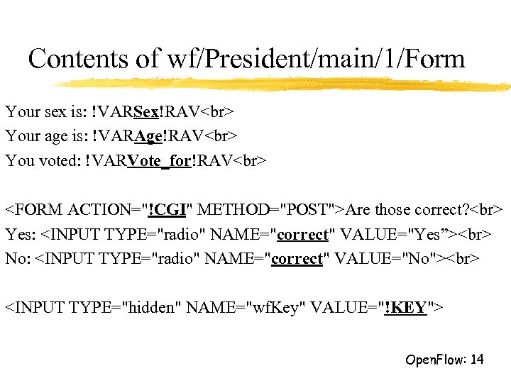 Contents of wf/President/main/1/Form Your sex is: !VARSex!RAV Your age is: !VARAge!RAV You voted: !VARVote_for!RAV