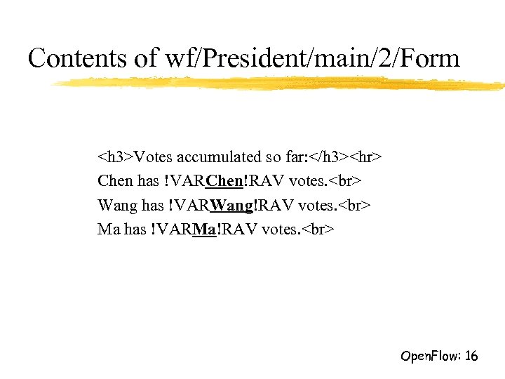 Contents of wf/President/main/2/Form <h 3>Votes accumulated so far: </h 3><hr> Chen has !VARChen!RAV votes.