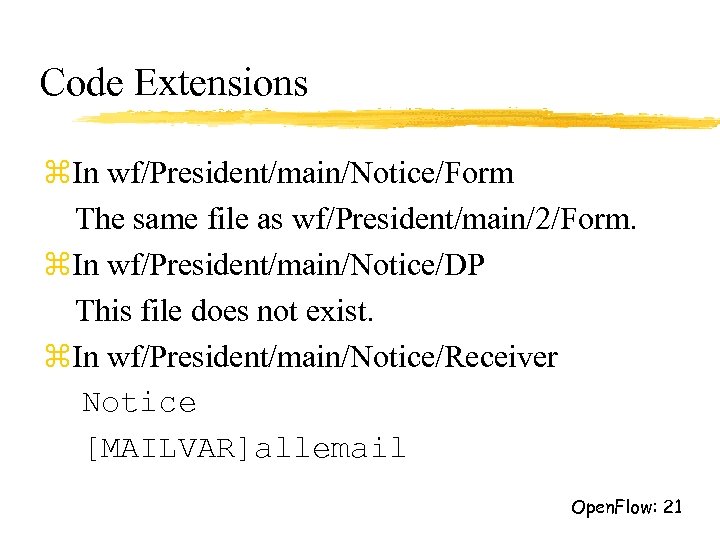Code Extensions z. In wf/President/main/Notice/Form The same file as wf/President/main/2/Form. z. In wf/President/main/Notice/DP This