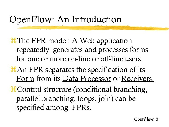 Open. Flow: An Introduction z. The FPR model: A Web application repeatedly generates and