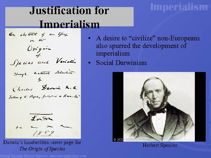 Justification for Imperialism • A desire to “civilize” non-Europeans also spurred the development of