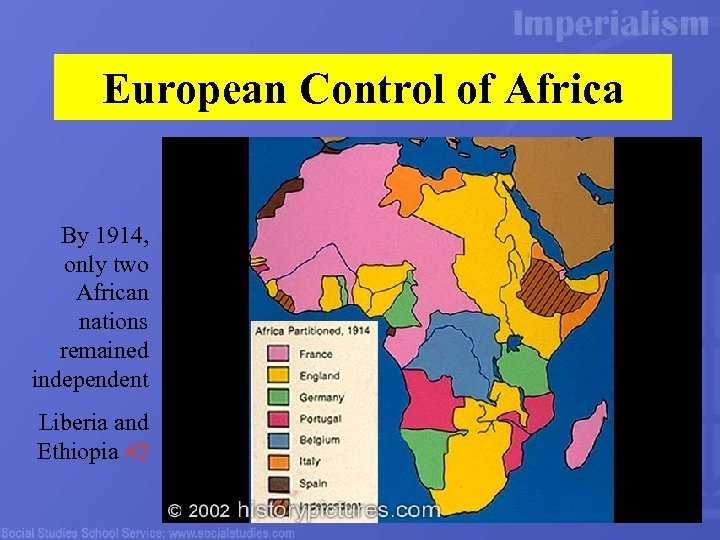 European Control of Africa By 1914, only two African nations remained independent Liberia and