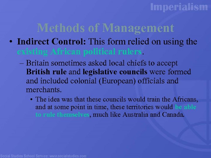 Methods of Management • Indirect Control: This form relied on using the existing African
