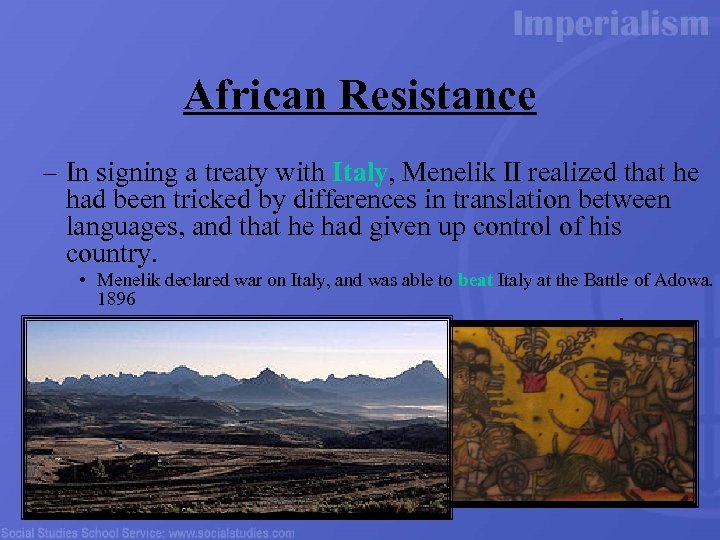 African Resistance – In signing a treaty with Italy, Menelik II realized that he